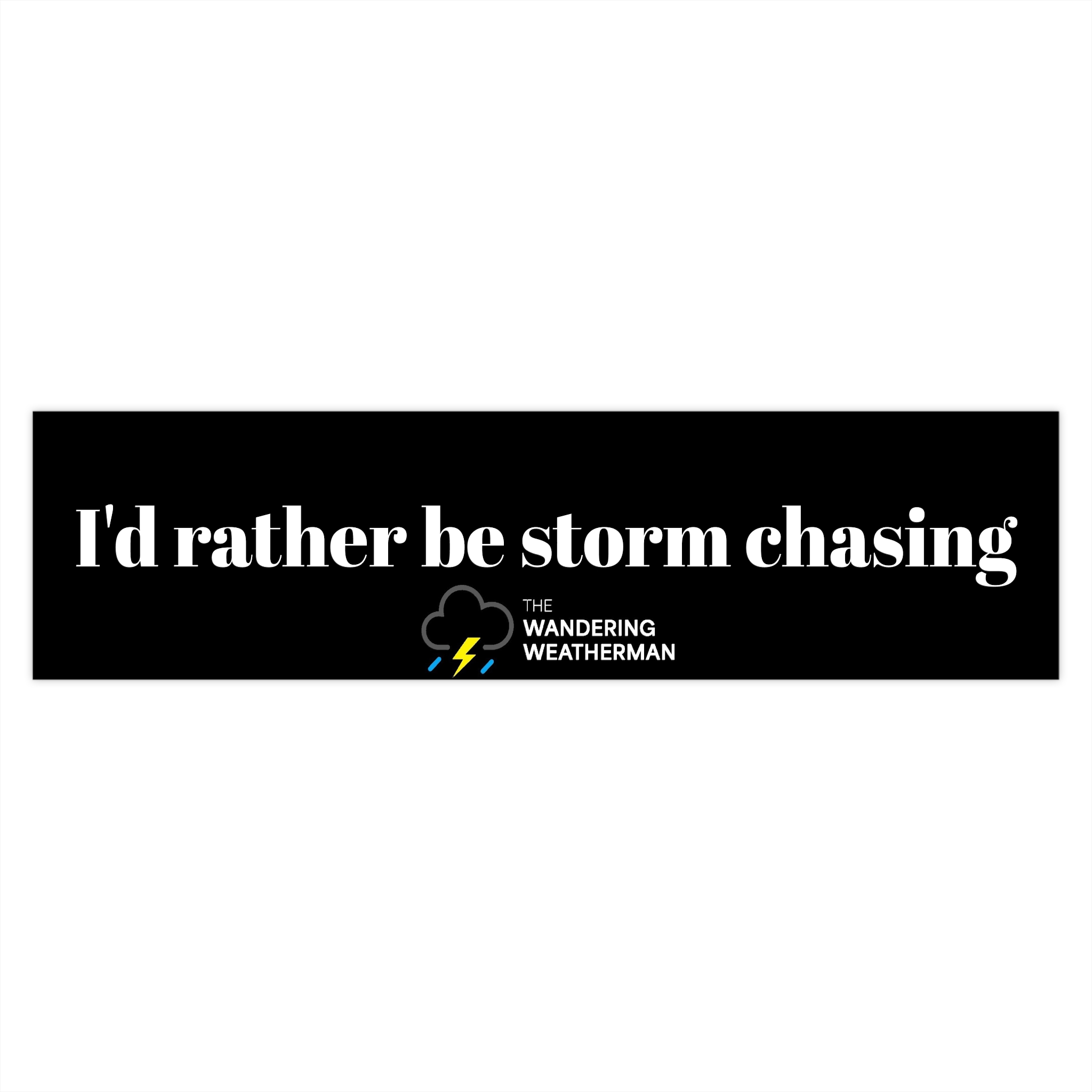 Storm Chasing Bumper Sticker - I'd Rather Be Storm Chasing - Adventure Decor for Weather Enthusiasts